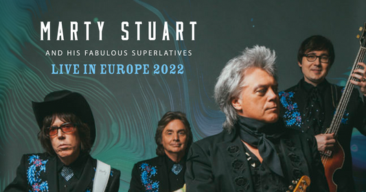 COUNTRY MUSIC LEGEND AND FIVE TIME GRAMMY WINNER MARTY STUART CONFIRM 13- DATE EUROPEAN TOUR HIS BAND, THE FABULOUS SUPERLATIVES
