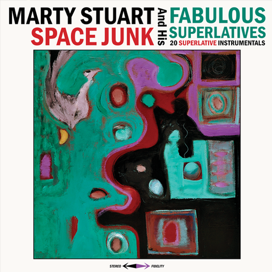 MARTY STUART AND HIS FABULOUS SUPERLATIVES ANNOUNCE SPACE JUNK, THEIR FIRST-EVER FULL-LENGTH INSTRUMENTAL LP